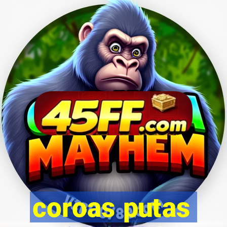 coroas putas